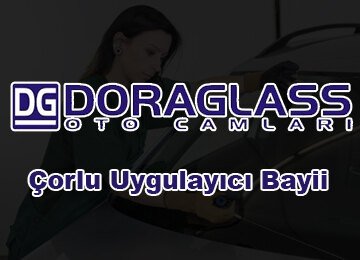 Dorglass Kapaklı Uygulayıcı Bayii Seyhan Oto Cam