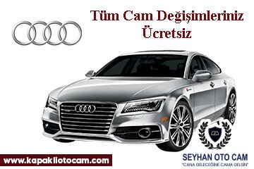 Audi Oto Cam Değişimi
