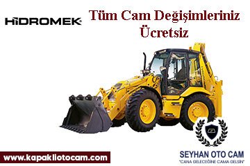 Hidromek İş Makinesi Cam Değişimi