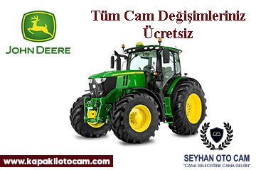 John Deere İş Makinesi Cam Değişimi