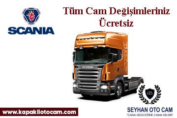 Scanıa Tır & Kamyon Oto Cam Değişimi